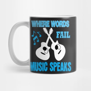 where words fail music speaks guitar | music lovers and dance | pop song Mug